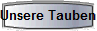 Unsere Tauben
